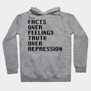 Facts over feelings truth over repression Hoodie